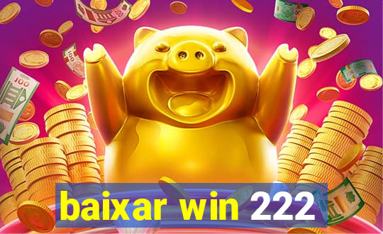 baixar win 222